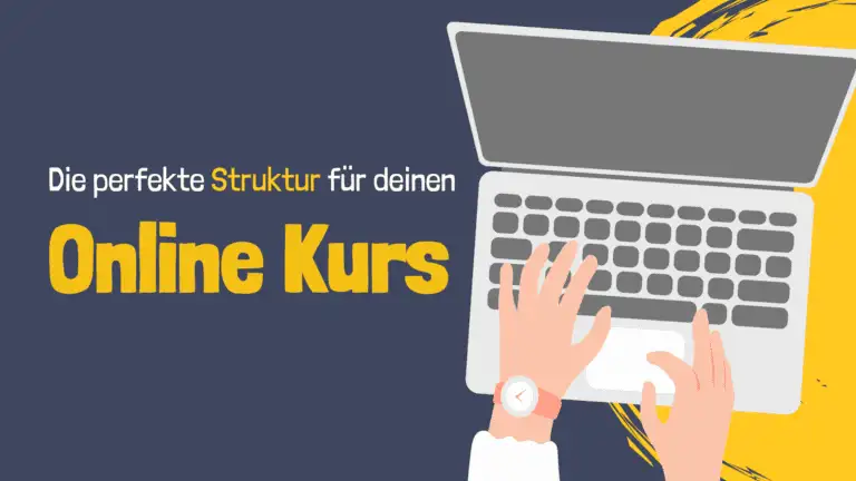 Struktur Online Kurs - Wie du Online Kurse richtig organisierst